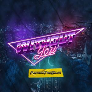 ดาวน์โหลดและฟังเพลง Without You (Explicit) พร้อมเนื้อเพลงจาก FarreltheBear