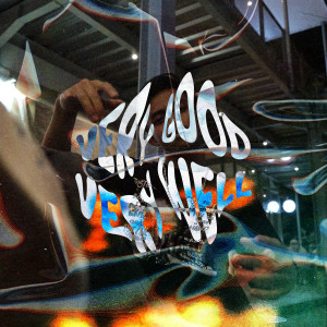 收听insanzaiz的Very Good Very Well歌词歌曲