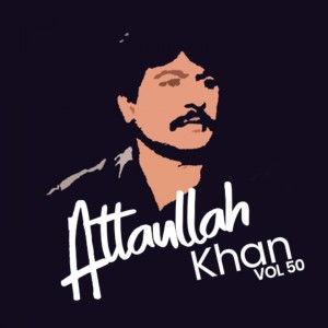 Album Atta Ullah Khan, Vol. 50 from Atta Ullah Khan Essa Khailvi