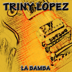 收聽Trini Lopez的La Bamba歌詞歌曲
