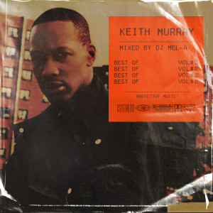 Keith Murray的专辑Best Of Keith Murray, Vol. 2 (Mixed by DJ Mel-A) (Explicit)