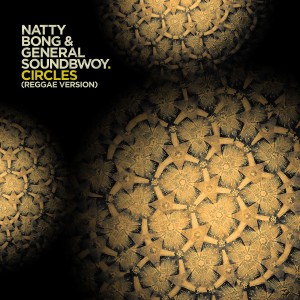 收聽Natty Bong的Circles (Reggae Version)歌詞歌曲
