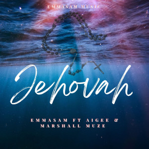 Listen to Jehovah song with lyrics from Emmasam