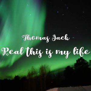 Thomas Jack的專輯Real this is my life