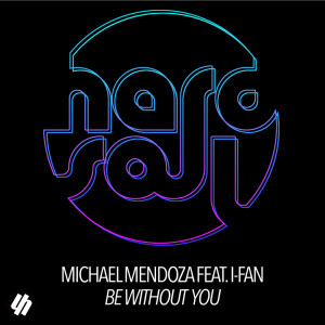 Listen to Be Without You (Sunnery James & Ryan Marciano Remix) song with lyrics from Michael Mendoza