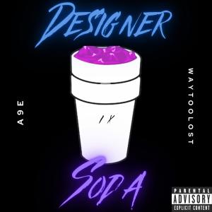 收聽A9e的Designer Soda (Explicit)歌詞歌曲