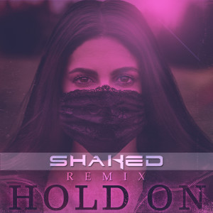 Listen to Hold On (Shaked Remix) song with lyrics from Naama Gali