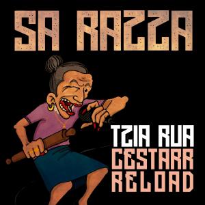 Sa Razza的專輯Tzia Rua Cestarr Reload (Cestarr Remix Special Version) (Explicit)