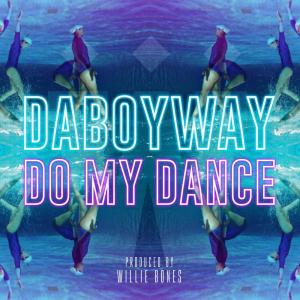 Dengarkan Do My Dance (Explicit) lagu dari DaboyWay dengan lirik