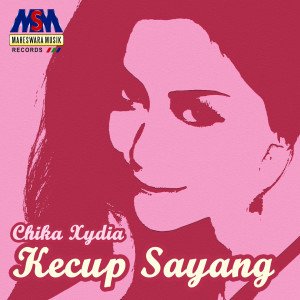 Dengarkan Kecup Sayang lagu dari Chika Xydia dengan lirik
