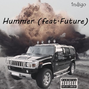 ดาวน์โหลดและฟังเพลง Hummer (Explicit) พร้อมเนื้อเพลงจาก 1ndigo