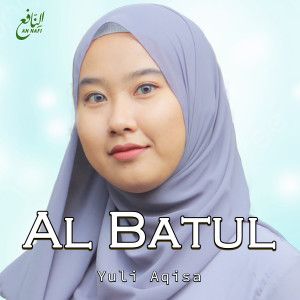 Dengarkan lagu Al Batul nyanyian Yuli Aqisa dengan lirik