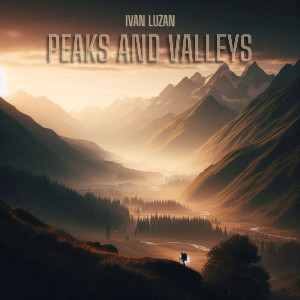 Listen to Peaks and Valleys song with lyrics from Ivan Luzan