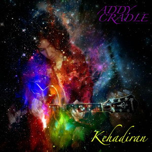 Listen to Kehadiran song with lyrics from Addy Cradle
