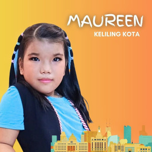 收聽Maureen的Keliling Kota歌詞歌曲