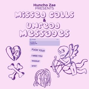 ดาวน์โหลดและฟังเพลง Missed Calls & Unread Messages (Explicit) พร้อมเนื้อเพลงจาก Huncho Zae