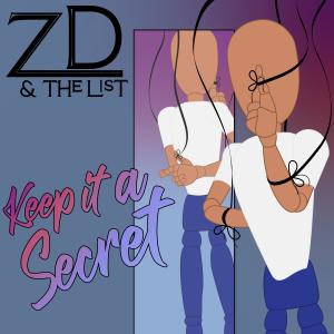ZD & The List的專輯Keep it a Secret