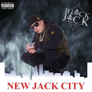 อัลบัม New Jack City (Explicit) ศิลปิน Black Jack UK