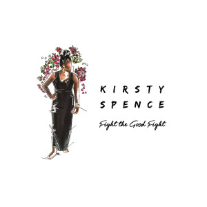 Kirsty Spence的專輯Fight the Good Fight