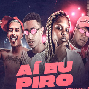 收聽Danado do Recife的Aí Eu Piro (Explicit)歌詞歌曲