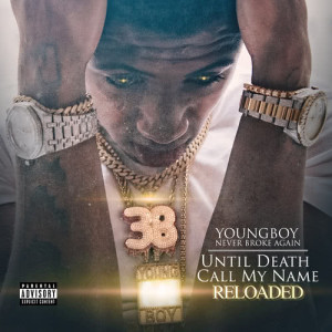 Youngboy Never Broke Again的專輯Until Death Call My Name (Reloaded)