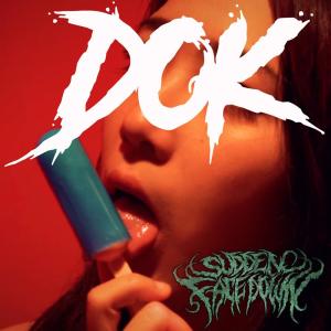 收听Sudden Face Down的DOK歌词歌曲