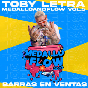 Toby Letra的專輯Toby: Barras En Ventas, MEDALLOANDFLOW, Vol.5