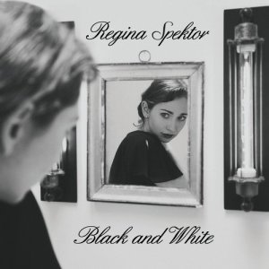 收聽Regina Spektor的Black and White歌詞歌曲