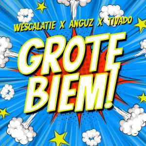 ดาวน์โหลดและฟังเพลง Grote Biem! พร้อมเนื้อเพลงจาก WESCALATIE