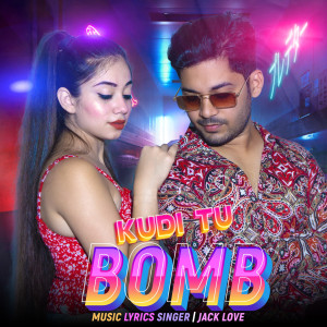 收聽Jack Love的Kudi Tu Bomb歌詞歌曲