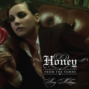 Amy Millan的專輯Honey From The Tombs