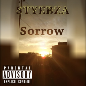 ดาวน์โหลดและฟังเพลง Sorrow (Explicit) พร้อมเนื้อเพลงจาก Styebza