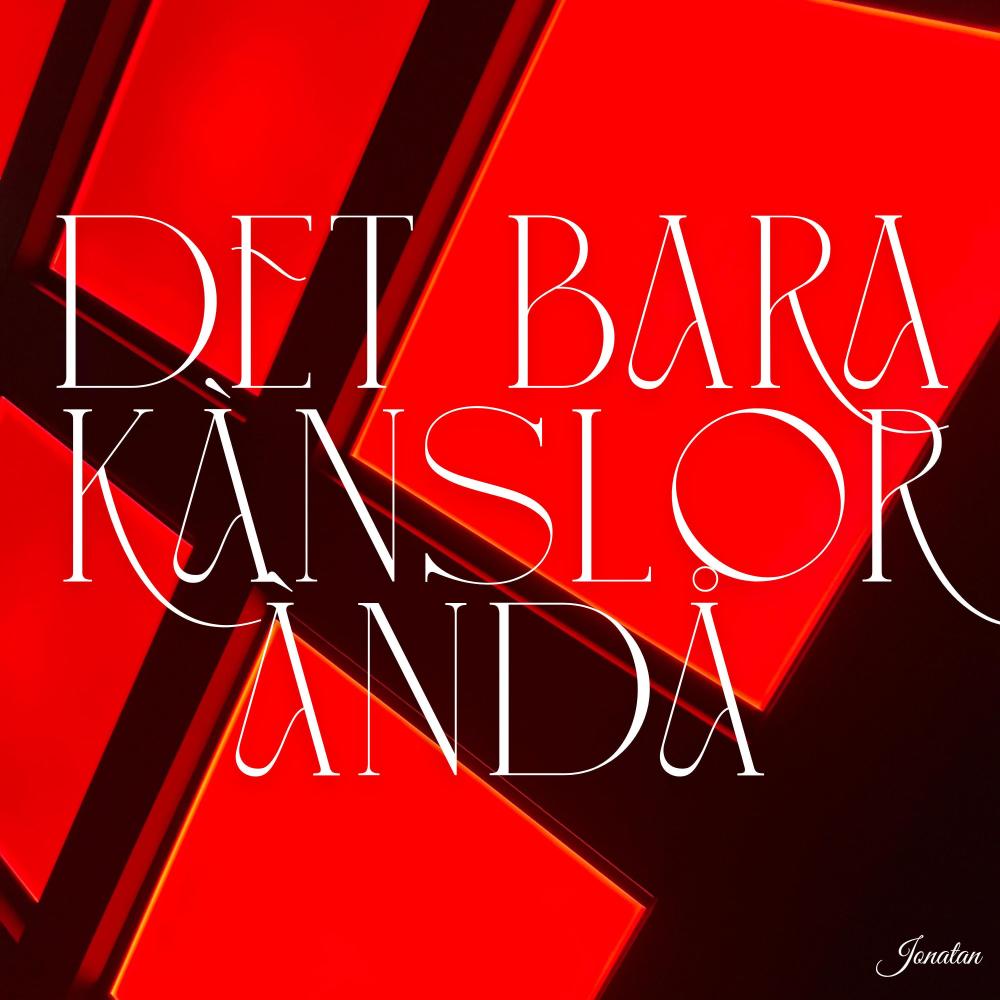 DET BARA KÄNSLOR ÄNDÅ