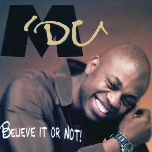 M'Du的專輯Believe It Or Not