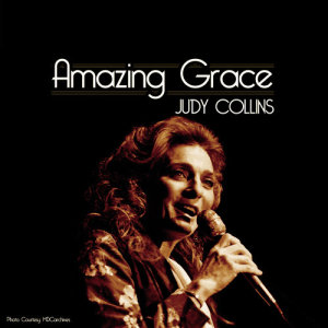 ดาวน์โหลดและฟังเพลง Amazing Grace พร้อมเนื้อเพลงจาก Judy Collins