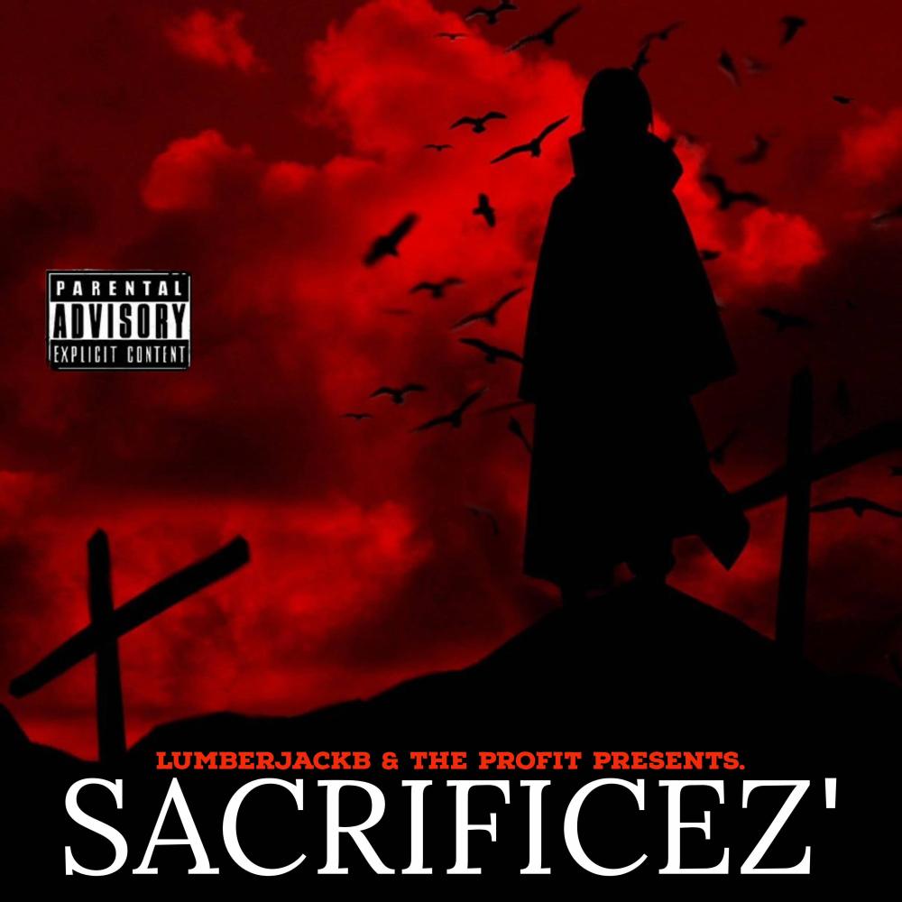 SACRIFICEZ' (feat. LUMBERJACKB) (Explicit)