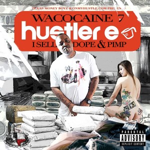 Wacocaine 7: I Sell Dope & Pimp dari Hustler E