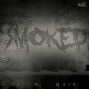 Album Smoked (Explicit) from White Mash