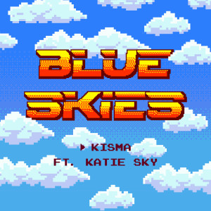 收聽KISMA的Blue Skies歌詞歌曲