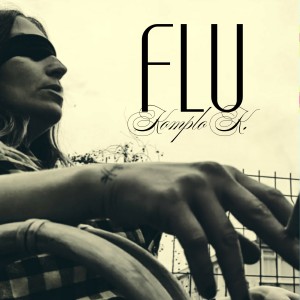 Dengarkan lagu Flu nyanyian Komplo K. dengan lirik