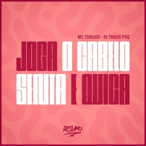 收聽Resumo Produtora的Joga O Cabelo Senta E Kika (Explicit)歌詞歌曲