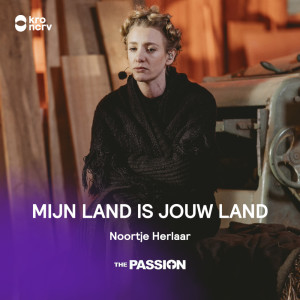 Listen to Mijn Land Is Jouw Land song with lyrics from The Passion