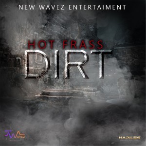 收聽Hot Frass的Dirt (Explicit)歌詞歌曲