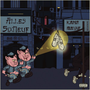 Dengarkan lagu ALLES SIXNEUF (Explicit) nyanyian Kana dengan lirik