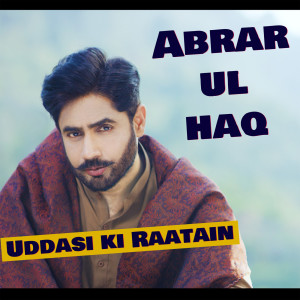 Listen to Udaasi Ki Raatain song with lyrics from Abrar Ul Haq
