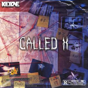Listen to Called X (Explicit) song with lyrics from Keyone