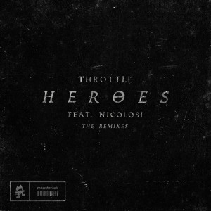 Listen to Heroes (Irons Remix) song with lyrics from Throttle