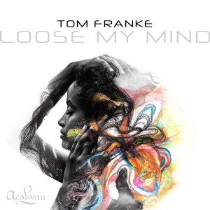 ดาวน์โหลดและฟังเพลง Loose My Mind (Extended Mix) พร้อมเนื้อเพลงจาก Tom Franke