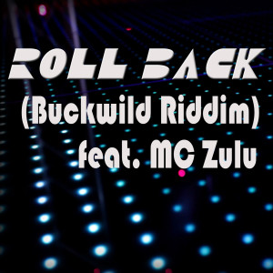 Album Roll Back (Buckwild Riddim) [feat. MC Zulu] from Hectito