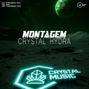 Montagem Crystal Hydra (Explicit) dari DJ THEUZINN 015